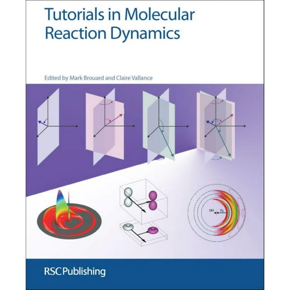 Tutorials in Molecular Reaction Dynamics: Rsc, (Paperback)