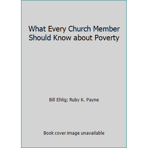 Pre-Owned What Every Church Member Should Know about Poverty (Paperback) 192922950X 9781929229505