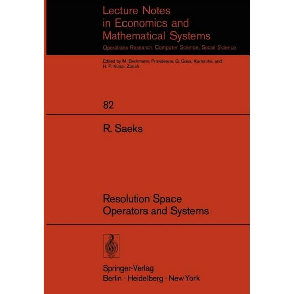 Lecture Notes in Economic and Mathematic Resolution Space, Operators and Systems, Book 82, (Paperback)