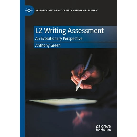 Research and Practice in Language Assess L2 Writing Assessment: An Evolutionary Perspective, (Hardcover)