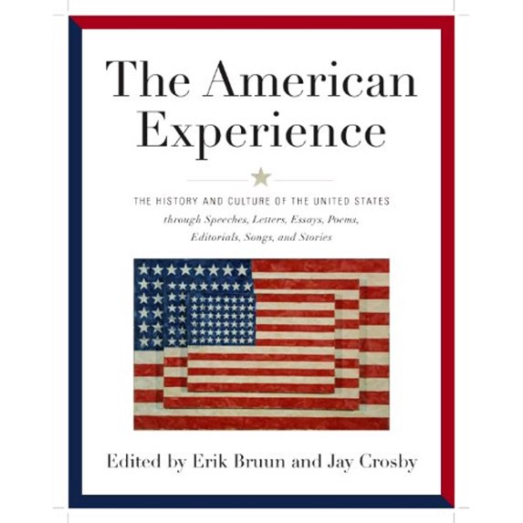 Pre-Owned American Experience: The History and Culture of the United States Through Speeches, Letters, Essays, Articles, Poems, Songs and Stories (Paperback) 1579129072 9781579129071