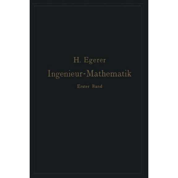 Ingenieur-Mathematik. Lehrbuch Der HÃ¶heren Mathematik FÃ¼r Die Technischen Berufe: Erster Band, (Paperback)