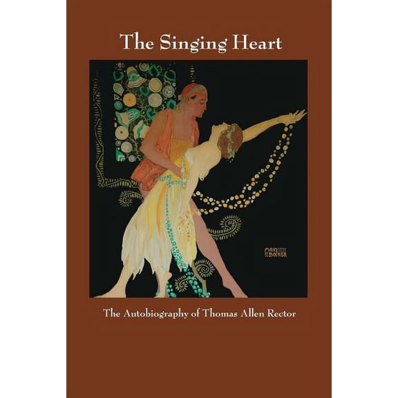 The Singing Heart: The Autobiography of Thomas Allen Rector (Paperback) by Laura Wayland-Smith Hatch