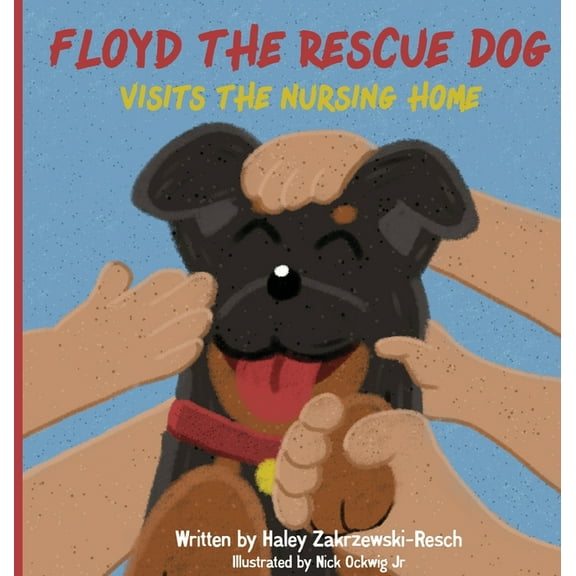 Floyd The Rescue Dog Visits The Nursing Home, (Hardcover)