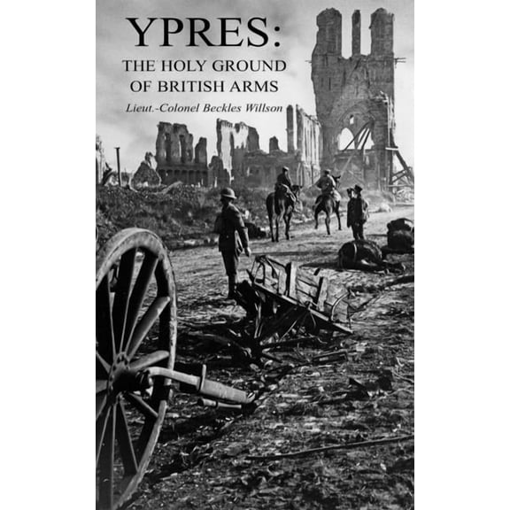 Ypres: The Holy Ground of British Arms (Paperback)