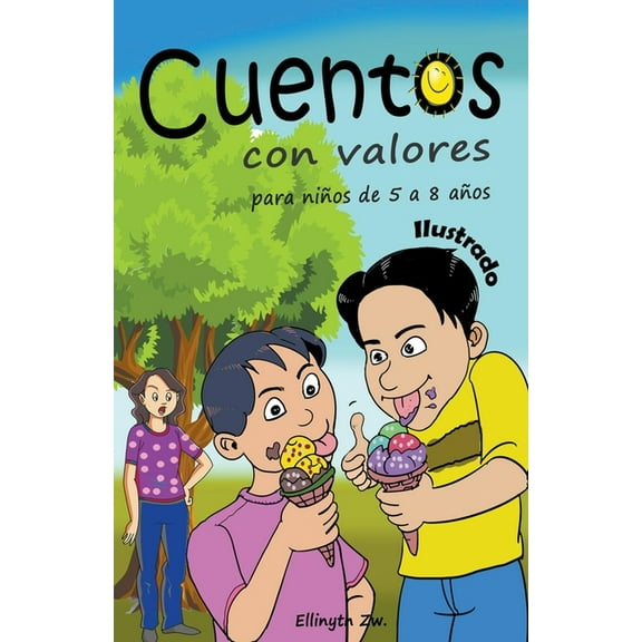 Cuentos con Valores para niÃ±os de 5 a 8 aÃ±os Ilustrado, (Paperback)