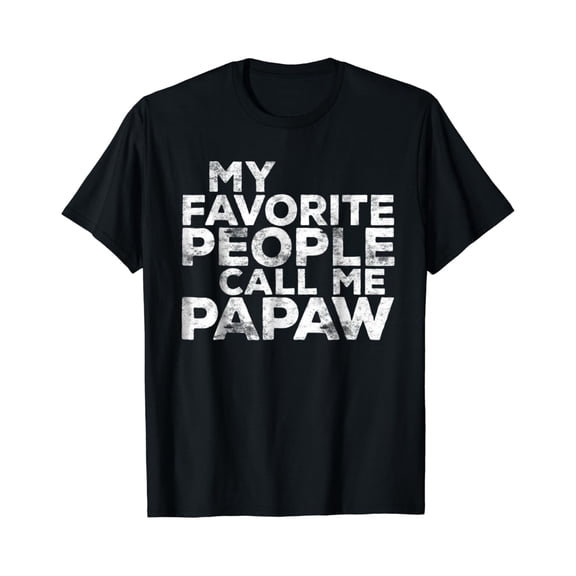 My Favorite People Call Me Papaw Men's T-Shirt Retro Distressed Father's Day Gift Idea Funny Grandfather Tee