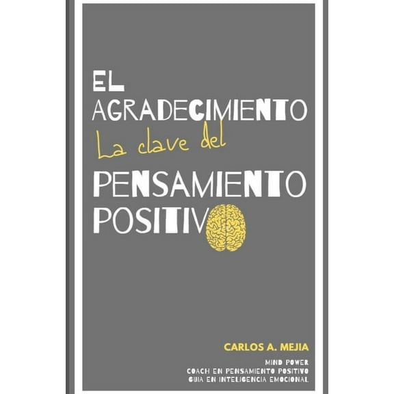 El agradecimiento... La clave del pensamiento positivo (Paperback)