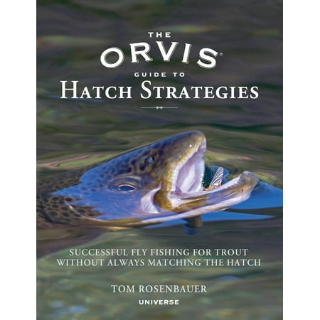 Orvis Edition - The Orvis Guide to Hatch Strategies