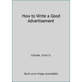 thumbnail image 1 of Pre-Owned How to Write a Good Advertisement (Paperback) 1614278865 9781614278863, 1 of 1