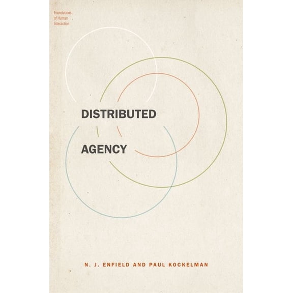 Foundations of Human Interaction Distributed Agency, (Paperback)