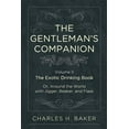 thumbnail image 1 of Pre-Owned The Gentleman's Companion: Being an Exotic Drinking Book Or, Around the World with Jigger, Beaker and Flask, 1 of 1