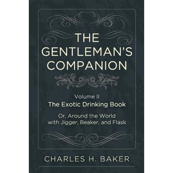 Pre-Owned The Gentleman's Companion: Being an Exotic Drinking Book Or, Around the World with Jigger, Beaker and Flask