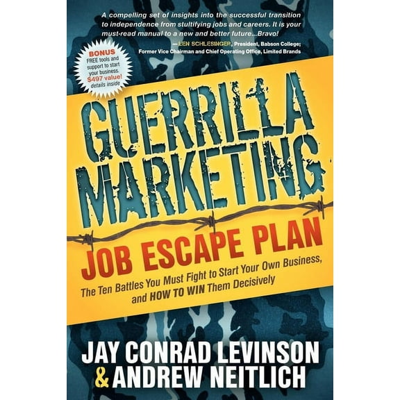 Guerilla Marketing Press Guerrilla Marketing: Job Escape Plan: The Ten Battles You Must Fight to Start Your Own Business, and HOW TO WIN Them Dec, (Paperback)