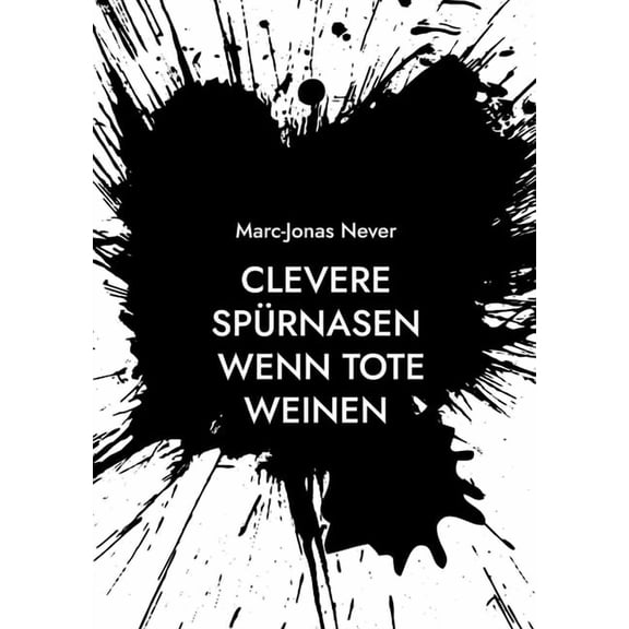 Clevere Spürnasen - Wenn Tote weinen, (Paperback)