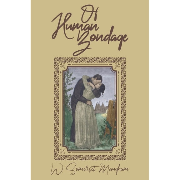 Of Human Bondage: The Original 1915 Edition, (Hardcover)