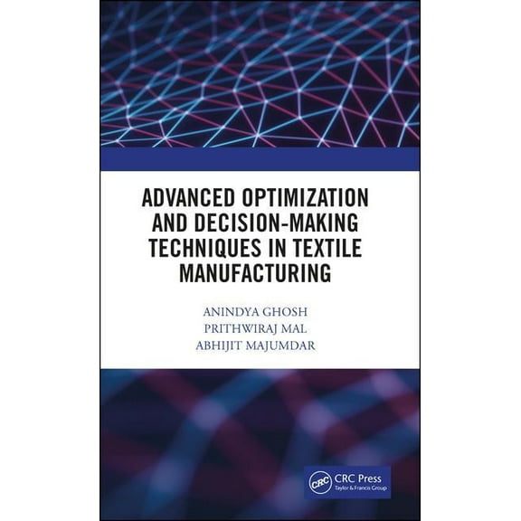 Advanced Optimization and Decision-Making Techniques in Textile Manufacturing, (Hardcover)