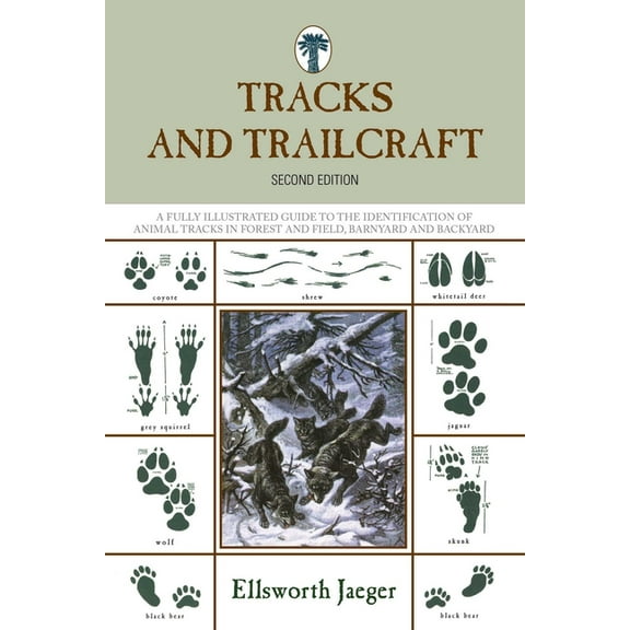 Tracks & Trailcraft: A Fully Illustr Tracks and Trailcraft: A Fully Illustrated Guide To The Identification Of Animal Tracks In Forest And Field, Barnyard An, (Paperback)