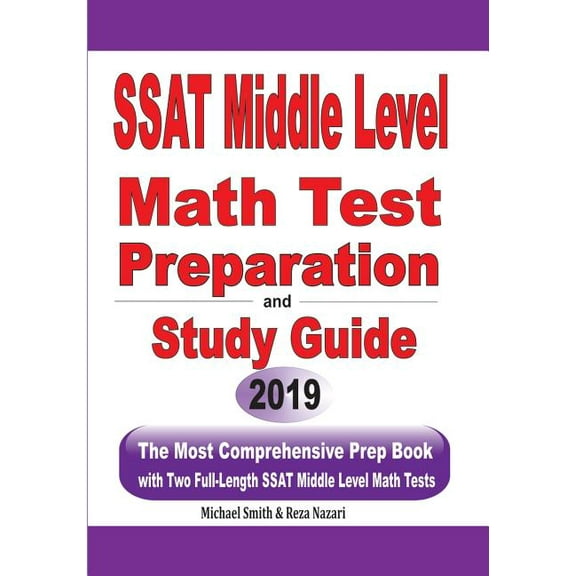 SSAT Middle Level Math Test Preparation and Study Guide: The Most Comprehensive Prep Book with Two Full-Length SSAT Midd, (Paperback)