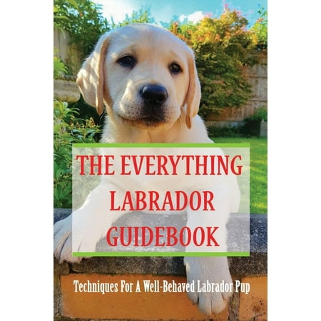 The Everything Labrador Guidebook (Paperback)