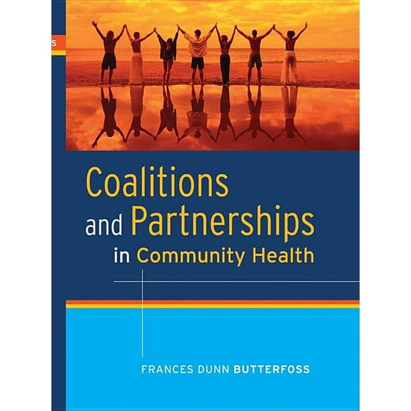 Coalitions and Partnerships in Community Health, (Hardcover)