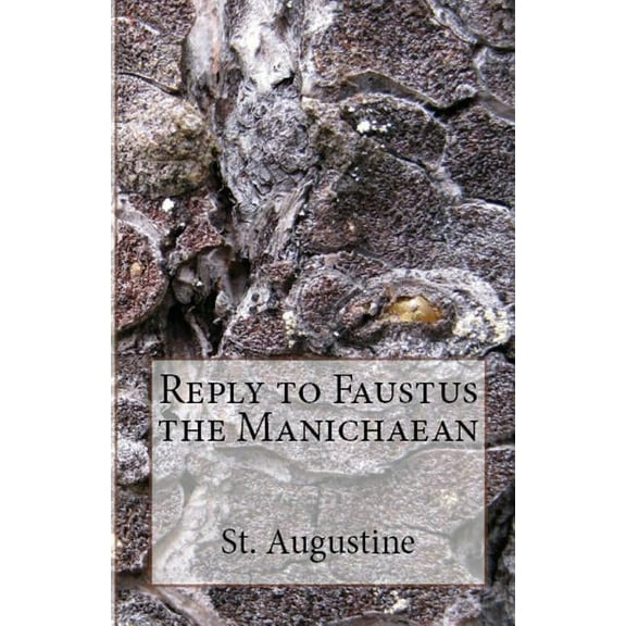 Lighthouse Church Fathers Reply to Faustus the Manichaean, Book 42, (Paperback)
