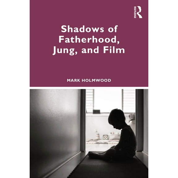 Shadows of Fatherhood, Jung, and Film, (Paperback)