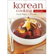 Learn to Cook: Korean Cooking Made Easy : Simple Meals in Minutes [Korean Cookbook, 56 Recpies] (Hardcover)