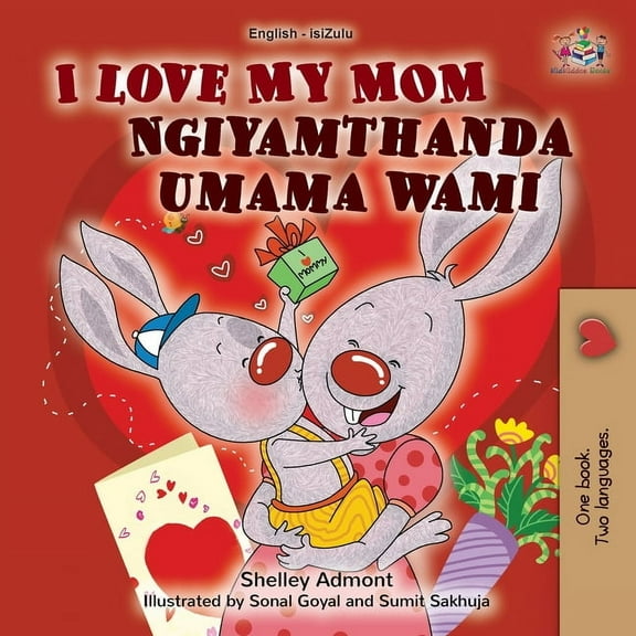 English Zulu Bilingual Collection I Love My Mom (English Zulu Bilingual Book for Kids), (Paperback)