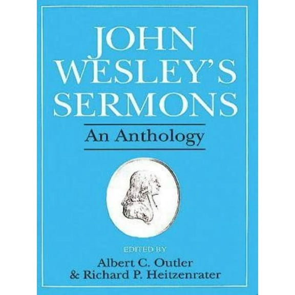 John Wesley's Sermons: An Anthology, (Paperback)