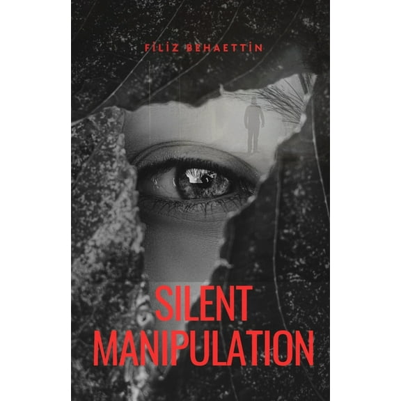 Silent Manipulation, (Paperback)