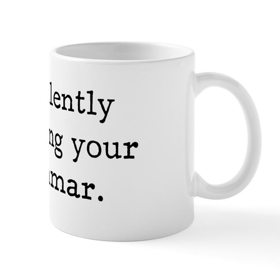 CafePress - I’M Silently Correcting Your Grammar. Mug - 11 oz Ceramic Mug - Novelty Coffee Tea Cup