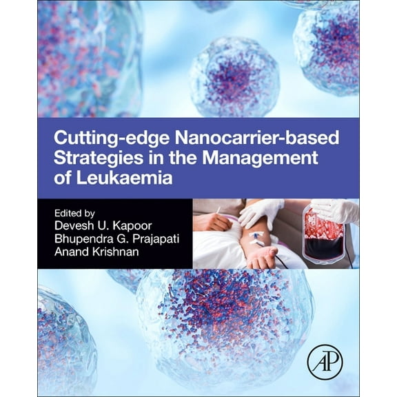 Cutting-Edge Nanocarrier-Based Strategies in the Management of Leukaemia, (Paperback)