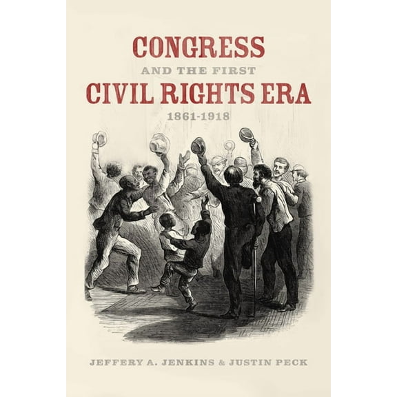 Congress and the First Civil Rights Era, 1861-1918 (Edition 1) (Paperback)
