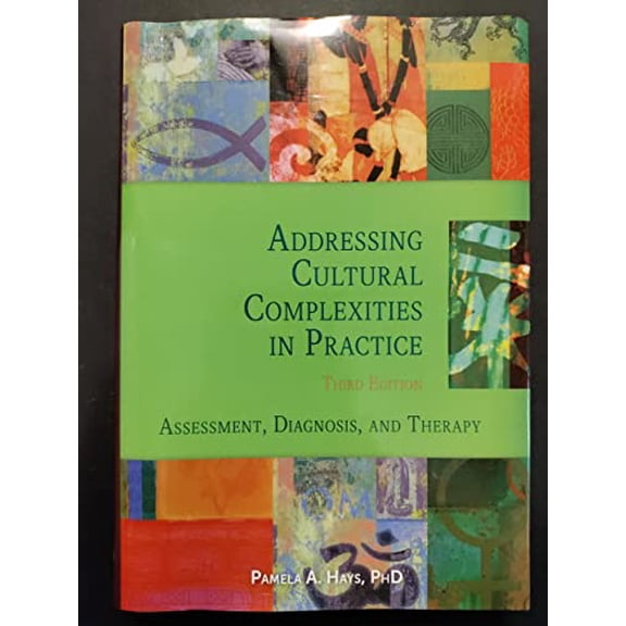 Pre-Owned Addressing Cultural Complexities in Practice : Assessment, Diagnosis, and Therapy (Edition 3) (Hardcover)