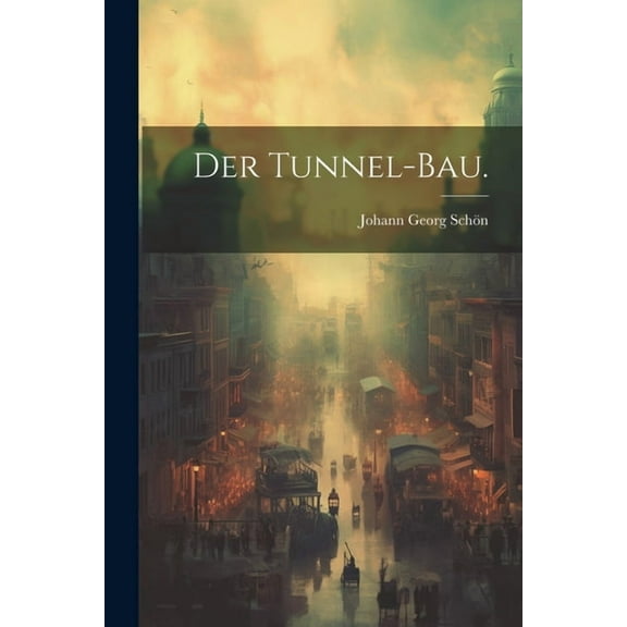 Der Tunnel-Bau. (Paperback)