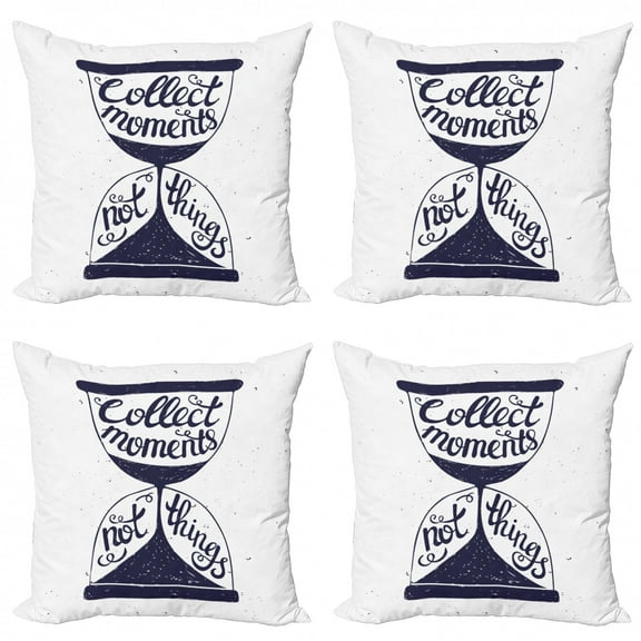 Saying Throw Pillow Cushion Case Pack of 4, Handwritten Collect Moments Not Things Message in Hourglass, Modern Accent Double-Sided Print, 4 Sizes, Dark Blue Grey and White, by Ambesonne