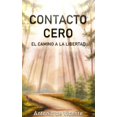 thumbnail image 1 of Libro CONTACTO CERO: EL CAMINO A LA LIBERTAD de Antonio de Vicente, 1 of 1