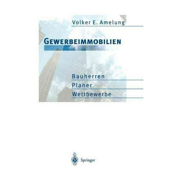 Gewerbeimmobilien: Bauherren, Planer, Wettbewerbe (Paperback)