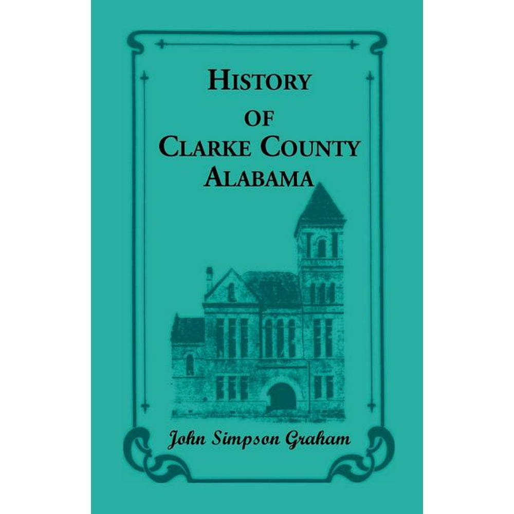 History Of Clarke County, Alabama (Paperback)
