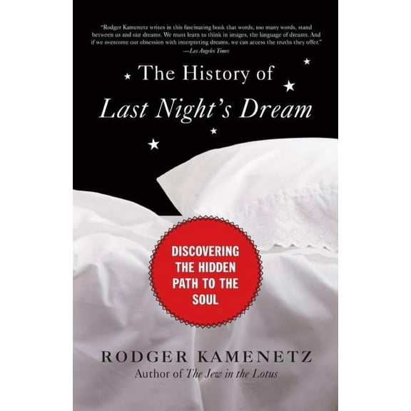 The History of Last Night's Dream: Discovering the Hidden Path to the Soul, (Paperback)