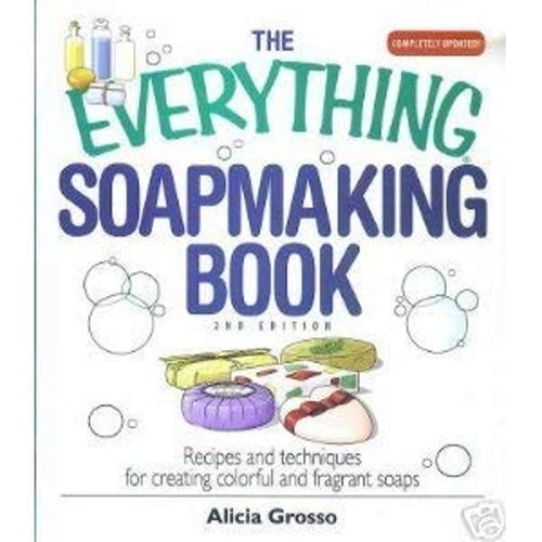 Pre-Owned The Everything Soapmaking Book : Recipes and Techniques for Creating Colorful and Fragrant Soaps (Hardcover) 9780739481967