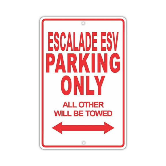 CADILLAC ESCALADE ESV Parking Only All Others Will Be Towed Ridiculous Funny Novelty Garage Aluminum Sign 8"x12" Plate