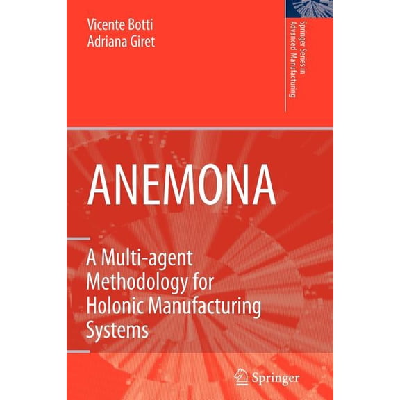 Springer Advanced Manufacturing Anemona: A Multi-Agent Methodology for Holonic Manufacturing Systems, (Paperback)