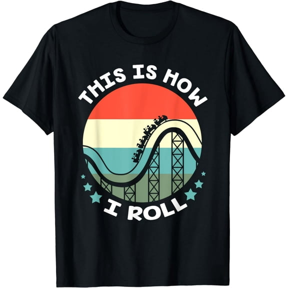 This Is How I Roll Roller Coaster T-Shirt
