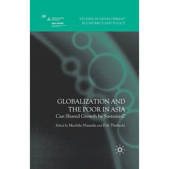Studies in Development Economics and Pol Globalization and the Poor in Asia: Can Shared Growth Be Sustained?, (Paperback)