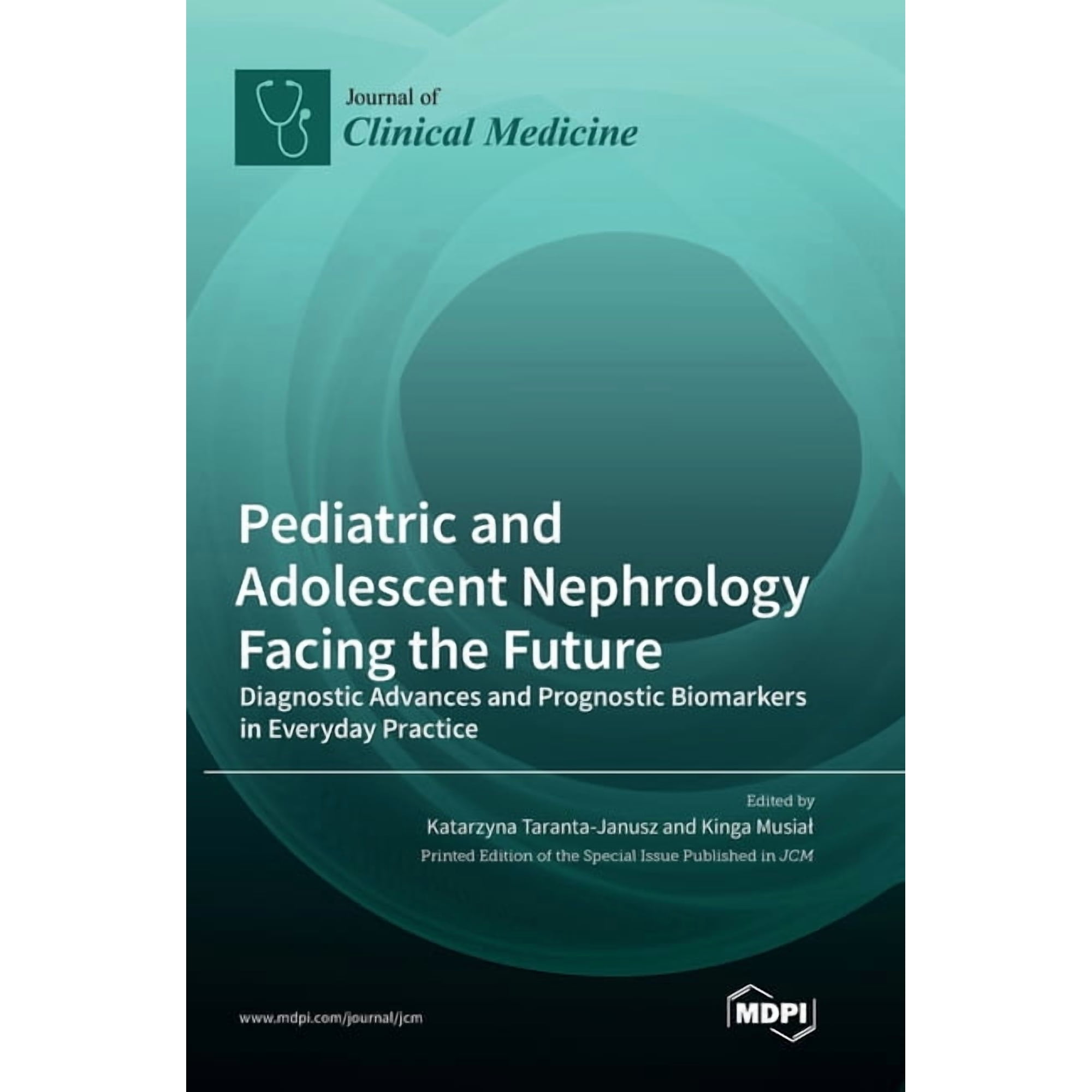 Pediatric and Adolescent Nephrology Facing the Future: Diagnostic Advances and Prognostic Biomarkers in Everyday Practic, (Hardcover)
