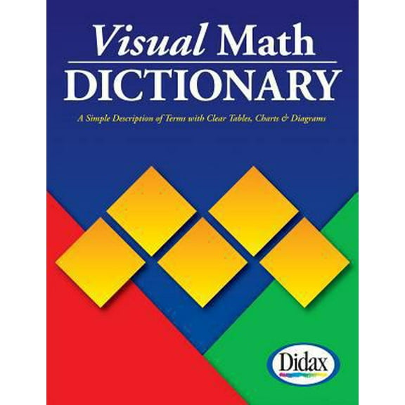 Pre-Owned Visual Math Dictionary: The Most Accessible and Useful Guide to Math Terms and Procedures Available! (Paperback) 1583242600 9781583242605