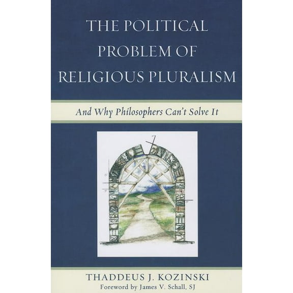 Political Problem of Religious Pluralism: And Why Philosophers Can't Solve It, (Paperback)