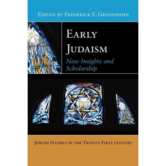 Jewish Studies in the Twenty-First Centu Early Judaism: New Insights and Scholarship, Book 1, (Hardcover)